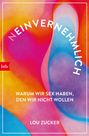 Text: "NEINVERNEHMLICH", "WARUM WIR SEX HABEN, DEN WIR NICHT WOLLEN", "LOU ZUCKER". Abstrakte Farben, Gelb, Rosa, Blau.