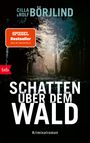 Titel: "Schatten über dem Wald", Autoren: Cilla & Rolf Börjlind. "SPIEGEL Bestseller". Waldszene mit einem Hirsch.