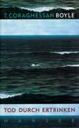 T. C. Boyle: Tod durch Ertrinken, Buch