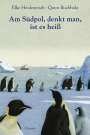 Elke Heidenreich: Am Südpol, denkt man, ist es heiß, Buch