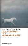 Gaito Gasdanow: Das Phantom des Alexander Wolf, Buch
