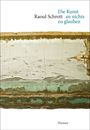 Raoul Schrott: Die Kunst an nichts zu glauben, Buch
