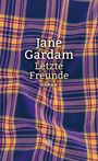 Jane Gardam: Letzte Freunde, Buch