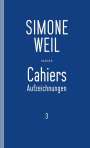 Simone Weil: Cahiers 3, Buch