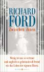 Richard Ford: Zwischen ihnen, Buch