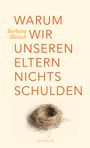 Barbara Bleisch: Warum wir unseren Eltern nichts schulden, Buch