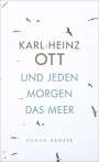 Karl-Heinz Ott: Und jeden Morgen das Meer, Buch