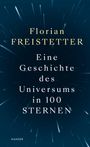 Florian Freistetter: Eine Geschichte des Universums in 100 Sternen, Buch