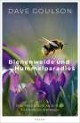 Dave Goulson: Bienenweide und Hummelparadies, Buch