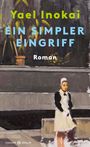 Yael Inokai: Ein simpler Eingriff, Buch