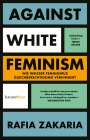 Rafia Zakaria: Against White Feminism, Buch