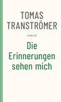 Tomas Tranströmer: Die Erinnerungen sehen mich, Buch