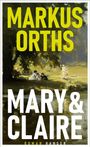 Markus Orths: Mary & Claire, Buch