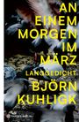 Björn Kuhligk: An einem Morgen im März, Buch