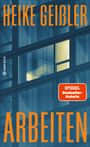 Heike Geißler: Arbeiten, Buch