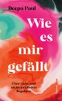 Deepa Paul: Wie es mir gefällt, Buch