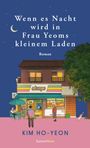 Kim Ho-Yeon: Wenn es Nacht wird in Frau Yeoms kleinem Laden, Buch