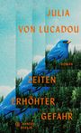 Text: Julia von Lucadou, Roman, Zeiten erhöhter Gefahr. Illustration: Großer blauer Vogel über einem Wald.