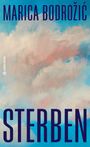 Titel: "STERBEN". Autorin: "MARICA BODROŽIĆ". Hintergrund: Weicher, pastellfarbener Himmel mit Wolken.