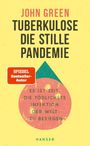 John Green: Tuberkulose. Die stille Pandemie, Buch