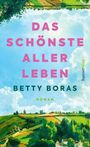 Betty Boras: Das schönste aller Leben, Buch