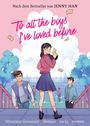 Zum Bestseller von Jenny Han: "To all the boys I've loved before." Illustration: Mädchen mit Briefen und Jungs im Hintergrund.
