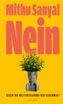 Text: "Mithu Sanyal Nein. Gegen die Militarisierung der Gegenwart. Hanser." Ein Blumenstrauß in einer grauen Vase.