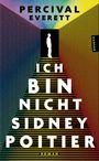 Percival Everett: Ich bin Nicht Sidney Poitier, Buch