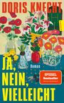 Doris Knecht: Ja, nein, vielleicht, Buch