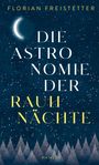 Oben steht „Florian Freistetter“. Groß „Die Astronomie der Rauhnächte“. Unten ein blauer Nachthimmel mit Mond und Bäumen.