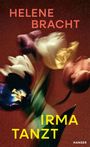 Titel: "Helene Bracht, Irma tanzt". Verschwommene Blumen in kräftigen Farben.