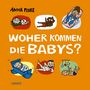 "WOHER KOMMEN DIE BABYS?" Oben Illustrationen von Babys in verschiedenen Situationen auf orangefarbenem Hintergrund.
