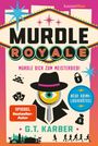 „MURDLE ROYALE“, „Murdle dich zum Meisterdieb!“, „Neue Krimi-Logikrätsel“, „G.T. Karber“. Bunte, verspielte Grafik.