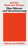 „Auf der Seite der Scham: Über Männer und Verantwortung“ von Alard von Kittlitz. Weiße und rote Textgestaltung.