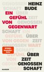 HEINZ BUDE, EIN GEFÜHL VON GEGENWART. SPIEGEL Bestseller-Autor. HANSER. Texte in verschiedenen Farben auf hellem Grund.