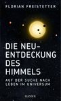 Florian Freistetter: Die Neuentdeckung des Himmels, Buch