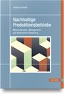Andreas Friedel: Nachhaltige Produktion in metallverarbeitenden Betrieben, Buch