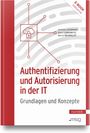 Andreas Lehmann: Authentifizierung und Autorisierung in der IT, Buch,Div.