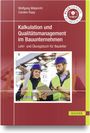 "Kalkulation und Qualitätsmanagement im Bauunternehmen. Lehr- und Übungsbuch. Zwei Bauleiter mit Helmen und Plänen."