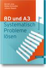 Berndt Jung: 8D und A3 - Systematisch Probleme lösen, Buch