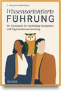 C. Benjamin Nakhosteen: Wissensorientierte Führung, Buch