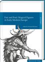 : Fair and Foul: Magical Figures in Early Modern Europe, Buch