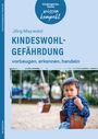 Jörg Maywald: Kindeswohlgefährdung - vorbeugen, erkennen, handeln, Buch