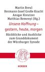 Titel: "Unsere Hoffnung – gestern, heute, morgen". Rückblicke und Ausblicke zur Würzburger Synode. Autoren: Martin Breul und weitere.