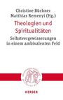 Text: Christine Büchner, Matthias Remenyi (Hg.), Theologien und Spiritualitäten, Selbstvergewisserungen in einem ambivalenten Feld. Logo unten.