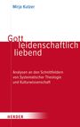 Mirja Kutzer: Gott leidenschaftlich liebend, Buch