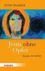 Peter Trummer: Jesus ohne Opfer, Buch