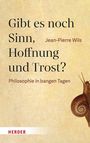 Text: "Gibt es noch Sinn, Hoffnung und Trost?" und "Philosophie in bangen Tagen" von Jean-Pierre Wils. Unten rechts eine Schnecke.