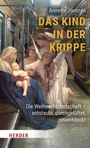 Text: Annette Jantzen - DAS KIND IN DER KRIPPE. Die Weihnachtsbotschaft – entstaubt, durchgelüftet, neuentdeckt. 
Illustration: Engel und Kind in moderner Umgebung.