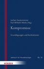 Jochen Sautermeister, Karl-Wilhelm Merks (Hg.), "Kompromisse", Grundlagen und Konkrektionen. Jahrbuch für Moraltheologie, Bd. 10.